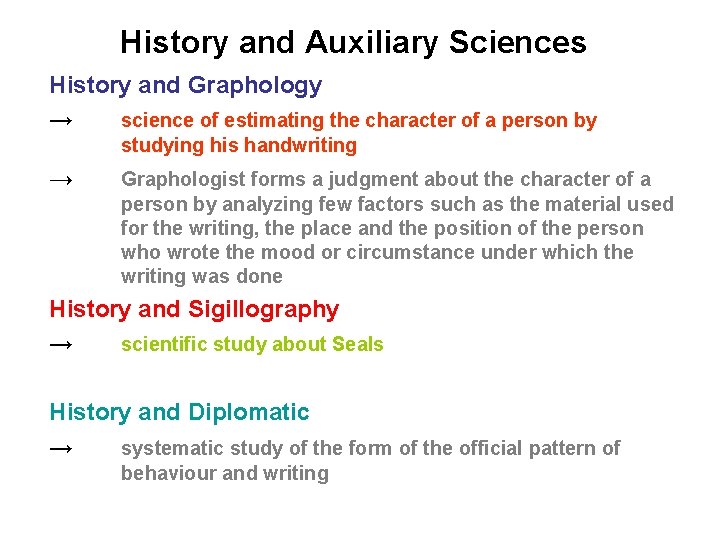 History and Auxiliary Sciences History and Graphology → science of estimating the character of