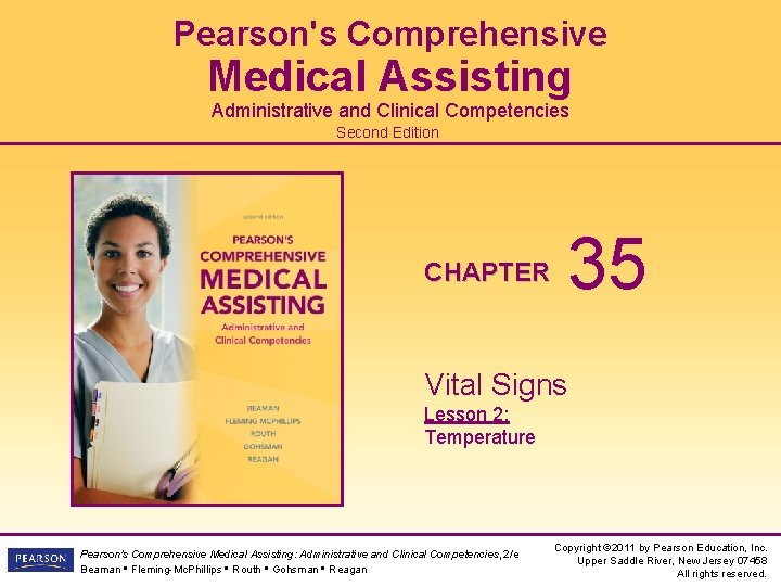 Pearson's Comprehensive Medical Assisting Administrative and Clinical Competencies Second Edition CHAPTER 35 Vital Signs