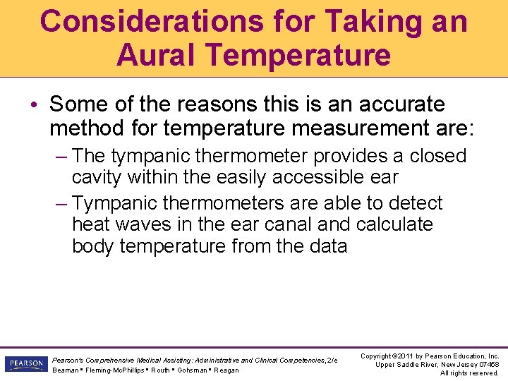 Considerations for Taking an Aural Temperature • Some of the reasons this is an