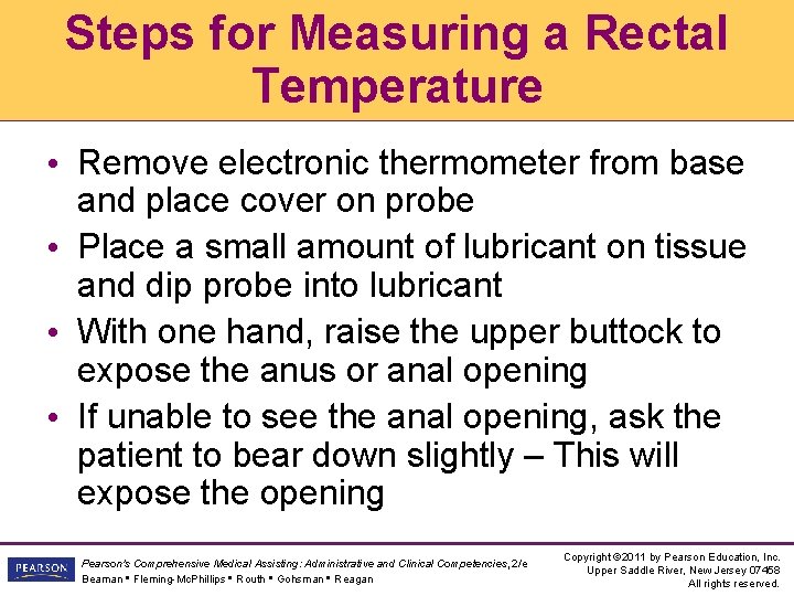 Steps for Measuring a Rectal Temperature • Remove electronic thermometer from base and place