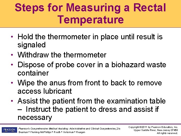 Steps for Measuring a Rectal Temperature • Hold thermometer in place until result is