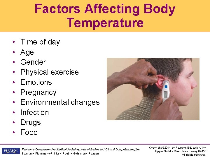 Factors Affecting Body Temperature • • • Time of day Age Gender Physical exercise