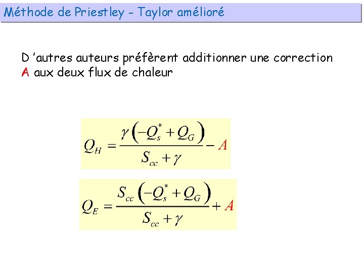 Méthode de Priestley - Taylor amélioré D ’autres auteurs préfèrent additionner une correction A
