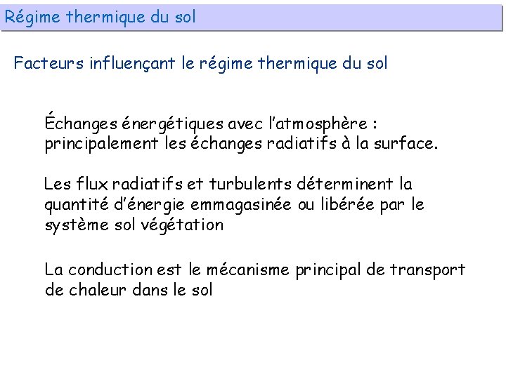 Régime thermique du sol Facteurs influençant le régime thermique du sol Échanges énergétiques avec