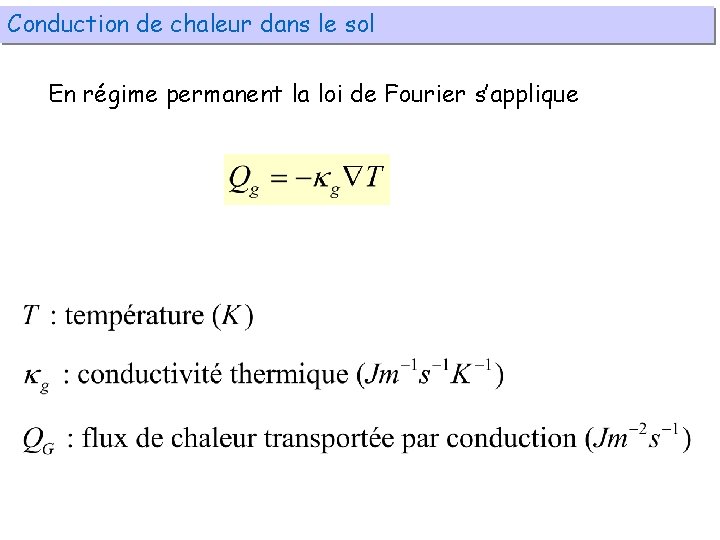 Conduction de chaleur dans le sol En régime permanent la loi de Fourier s’applique