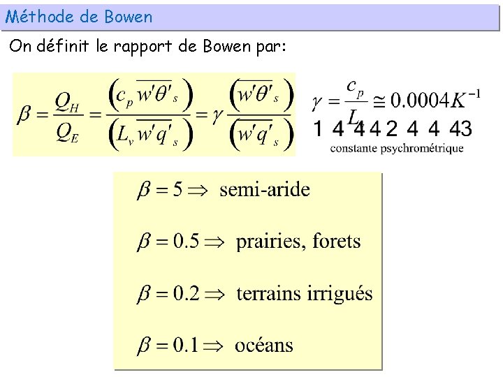 Méthode de Bowen On définit le rapport de Bowen par: 