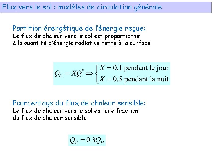 Flux vers le sol : modèles de circulation générale Partition énergétique de l’énergie reçue: