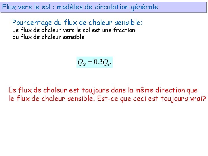 Flux vers le sol : modèles de circulation générale Pourcentage du flux de chaleur