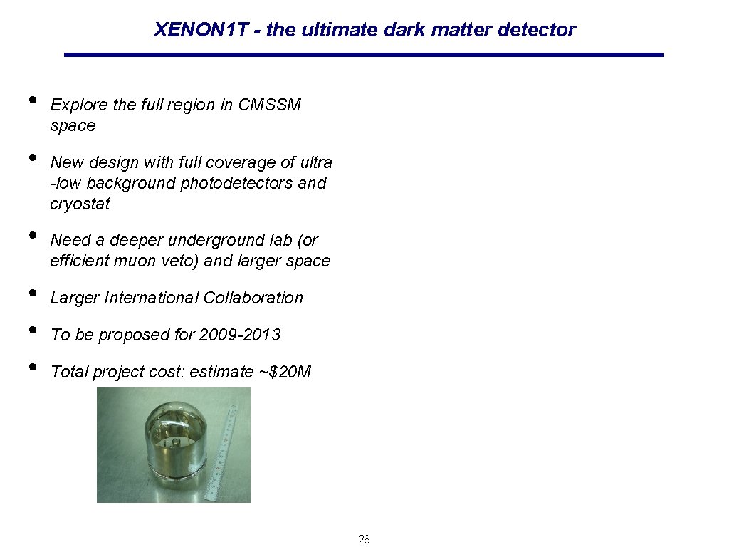 XENON 1 T - the ultimate dark matter detector • • • Explore the