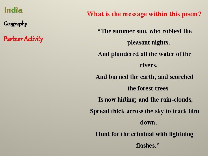 India Geography Partner Activity What is the message within this poem? “The summer sun,