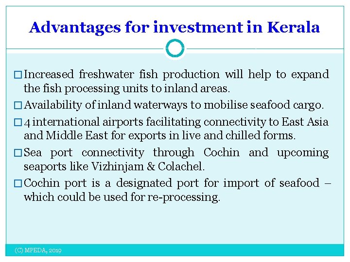 Advantages for investment in Kerala � Increased freshwater fish production will help to expand