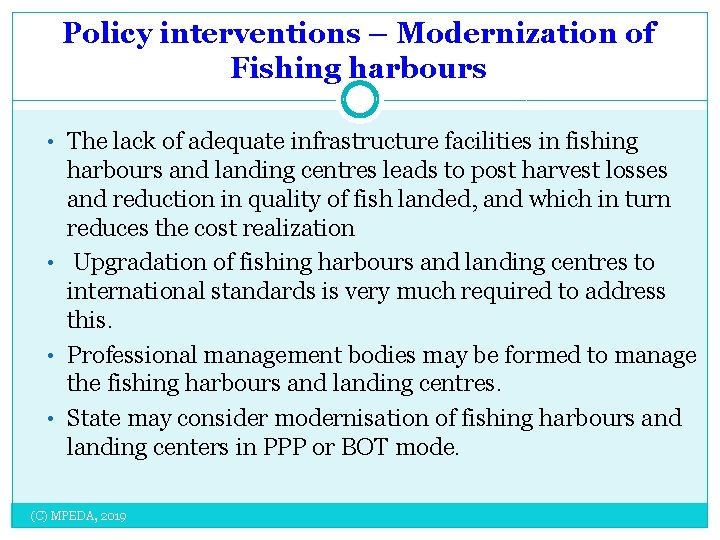 Policy interventions – Modernization of Fishing harbours • The lack of adequate infrastructure facilities