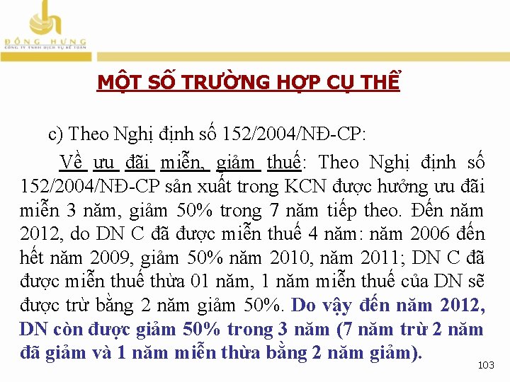 MỘT SỐ TRƯỜNG HỢP CỤ THỂ c) Theo Nghị định số 152/2004/NĐ-CP: Về ưu MỘT SỐ TRƯỜNG HỢP CỤ THỂ c) Theo Nghị định số 152/2004/NĐ-CP: Về ưu