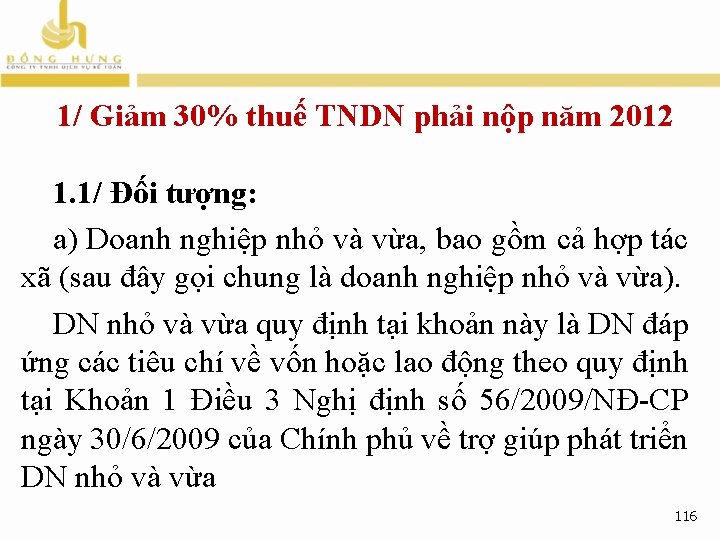 1/ Giảm 30% thuế TNDN phải nộp năm 2012 1. 1/ Đối tượng: a)