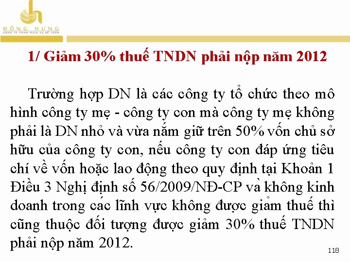 1/ Giảm 30% thuế TNDN phải nộp năm 2012 Trường hợp DN là các 1/ Giảm 30% thuế TNDN phải nộp năm 2012 Trường hợp DN là các