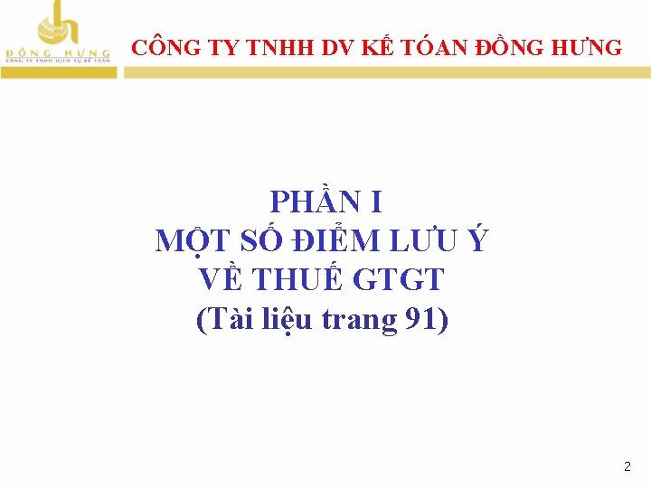 CÔNG TY TNHH DV KẾ TÓAN ĐỒNG HƯNG PHẦN I MỘT SỐ ĐIỂM LƯU