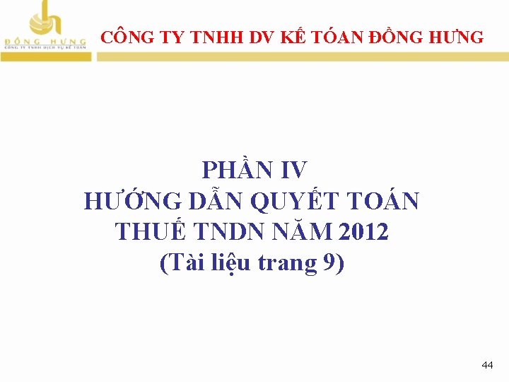 CÔNG TY TNHH DV KẾ TÓAN ĐỒNG HƯNG PHẦN IV HƯỚNG DẪN QUYẾT TOÁN