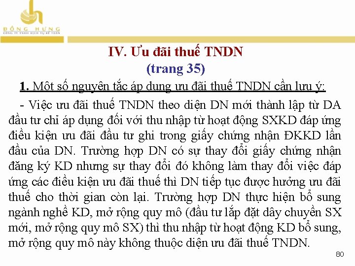 IV. Ưu đãi thuế TNDN (trang 35) 1. Một số nguyên tắc áp dụng