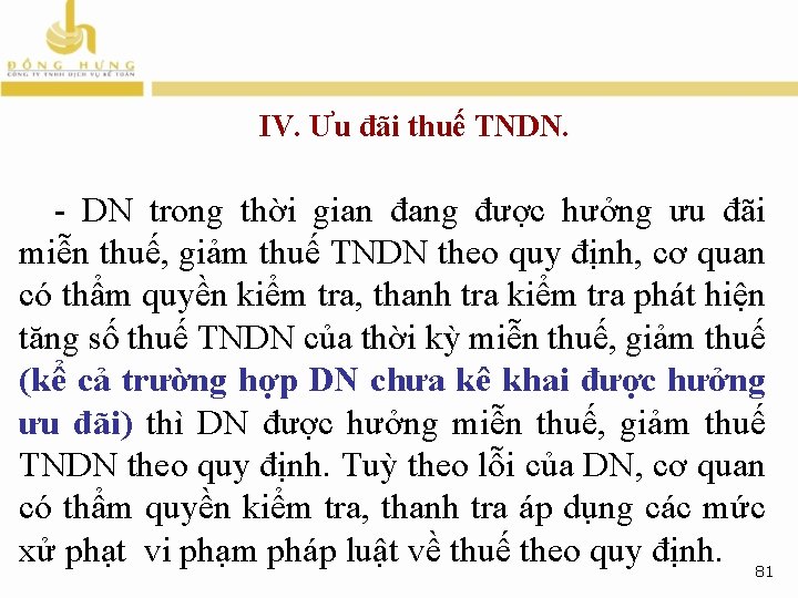 IV. Ưu đãi thuế TNDN. - DN trong thời gian đang được hưởng ưu IV. Ưu đãi thuế TNDN. - DN trong thời gian đang được hưởng ưu