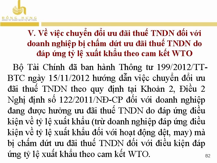 V. Về việc chuyển đổi ưu đãi thuế TNDN đối với doanh nghiệp bị V. Về việc chuyển đổi ưu đãi thuế TNDN đối với doanh nghiệp bị