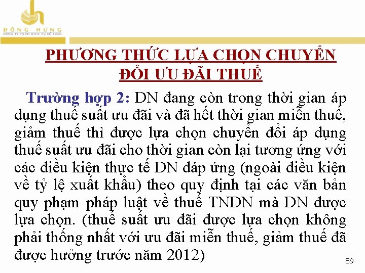 PHƯƠNG THỨC LỰA CHỌN CHUYỂN ĐỔI ƯU ĐÃI THUẾ Trường hợp 2: DN đang