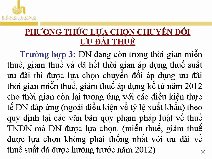 PHƯƠNG THỨC LỰA CHỌN CHUYỂN ĐỔI ƯU ĐÃI THUẾ Trường hợp 3: DN đang