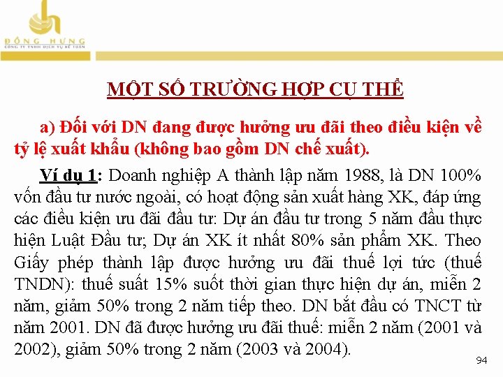 MỘT SỐ TRƯỜNG HỢP CỤ THỂ a) Đối với DN đang được hưởng ưu