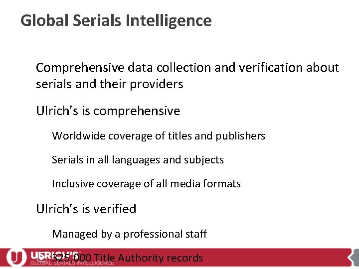 Global Serials Intelligence Comprehensive data collection and verification about serials and their providers Ulrich’s