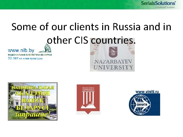 Some of our clients in Russia and in other CIS countries. 