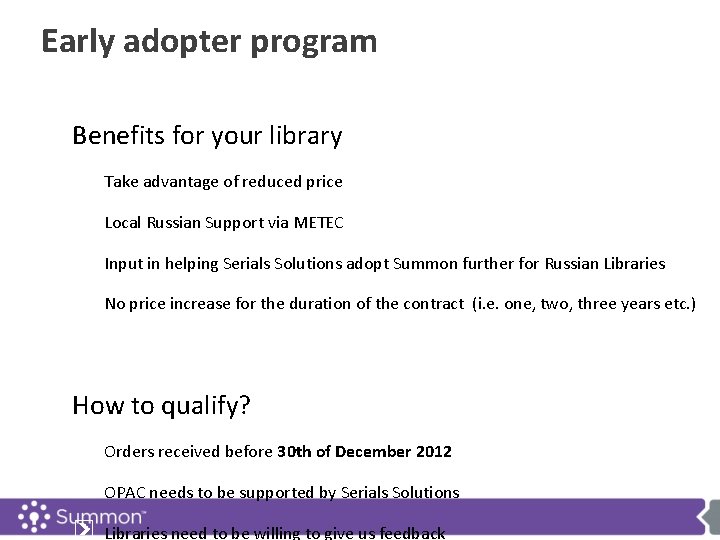 Early adopter program Benefits for your library Take advantage of reduced price Local Russian