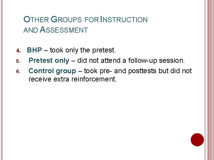 OTHER GROUPS FOR INSTRUCTION AND ASSESSMENT 4. BHP 5. 6. – took only the