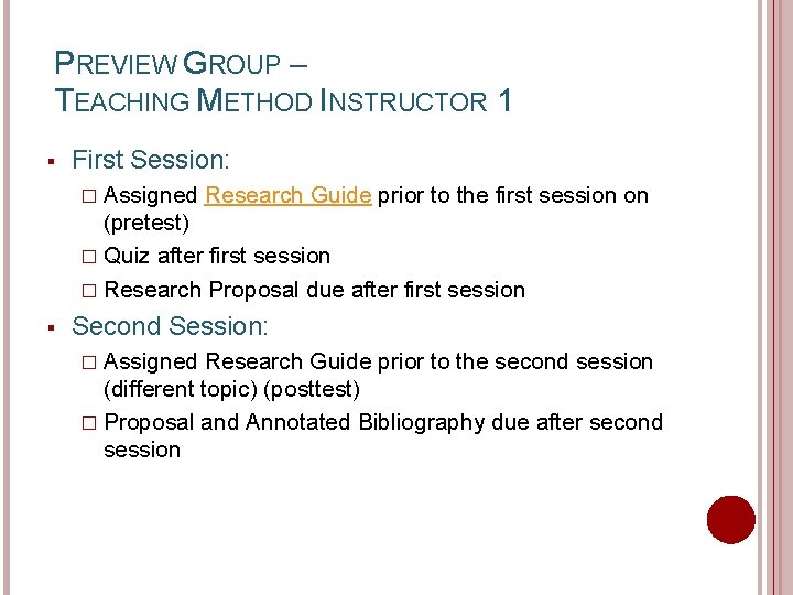 PREVIEW GROUP – TEACHING METHOD INSTRUCTOR 1 § First Session: � Assigned Research Guide