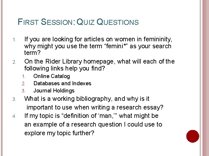 FIRST SESSION: QUIZ QUESTIONS 1. 2. If you are looking for articles on women