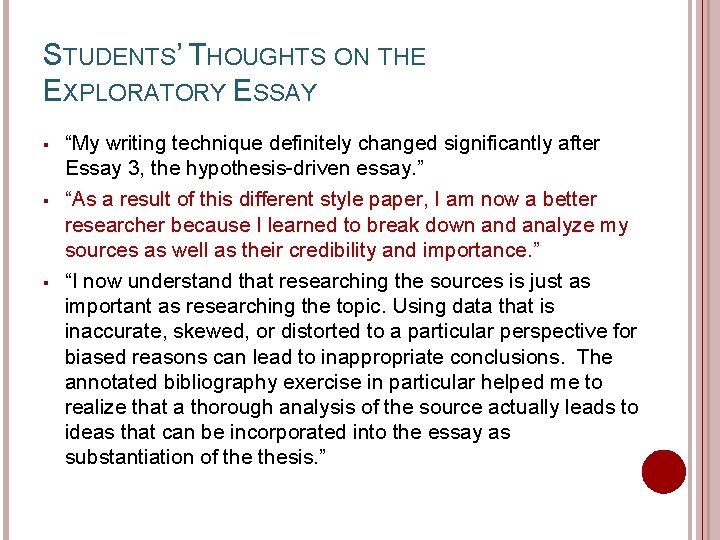 STUDENTS’ THOUGHTS ON THE EXPLORATORY ESSAY § § § “My writing technique definitely changed