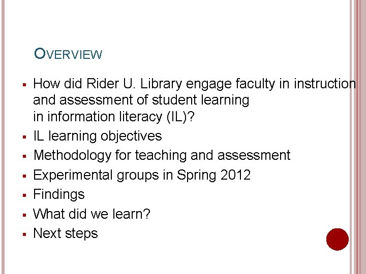 OVERVIEW § § § § How did Rider U. Library engage faculty in instruction