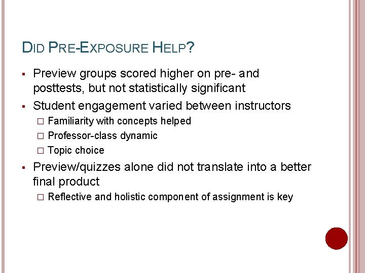 DID PRE-EXPOSURE HELP? § § Preview groups scored higher on pre- and posttests, but