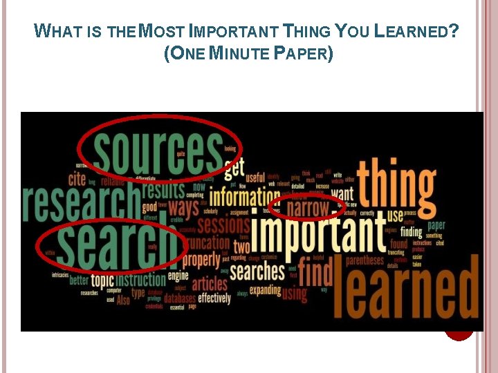 WHAT IS THE MOST IMPORTANT THING YOU LEARNED? (ONE MINUTE PAPER) 