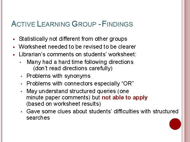 ACTIVE LEARNING GROUP - FINDINGS § § § Statistically not different from other groups