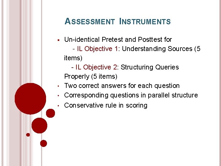 ASSESSMENT INSTRUMENTS • Un-identical Pretest and Posttest for - IL Objective 1: Understanding Sources