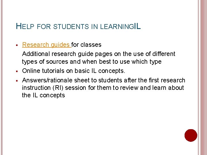 HELP FOR STUDENTS IN LEARNINGIL § § § Research guides for classes Additional research