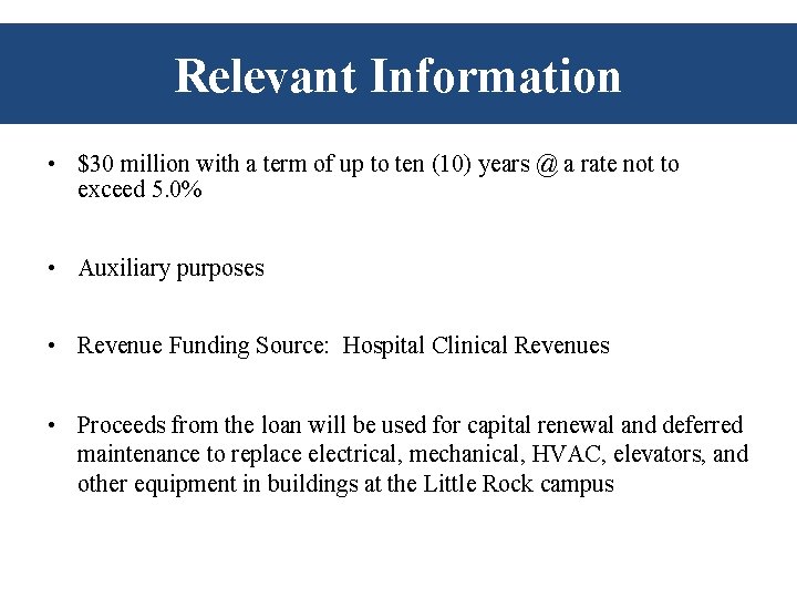 Relevant Information • $30 million with a term of up to ten (10) years Relevant Information • $30 million with a term of up to ten (10) years