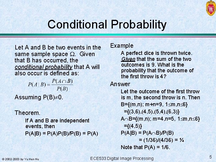 Conditional Probability Let A and B be two events in the sample space .