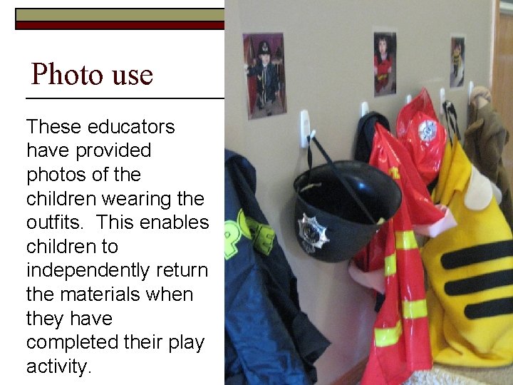Photo use These educators have provided photos of the children wearing the outfits. This