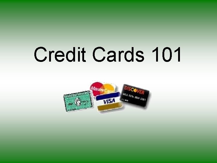 Credit Cards 101 