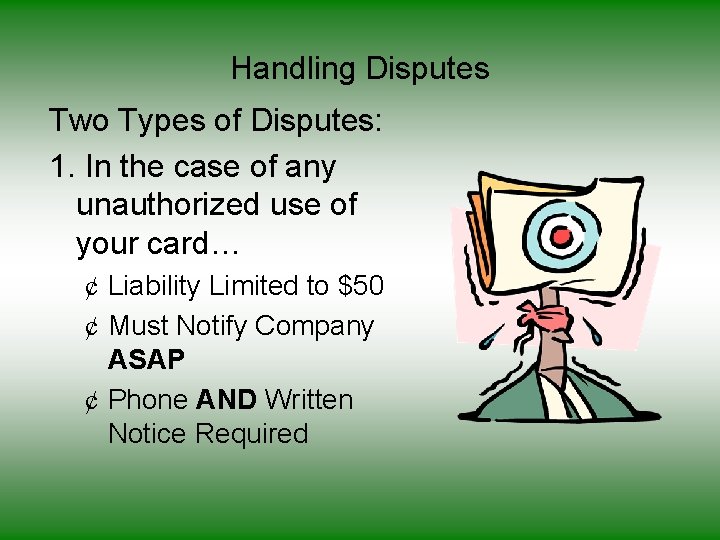 Handling Disputes Two Types of Disputes: 1. In the case of any unauthorized use