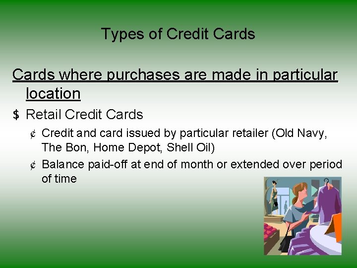 Types of Credit Cards where purchases are made in particular location $ Retail Credit