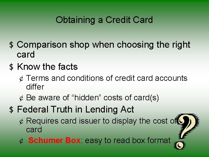 Obtaining a Credit Card $ Comparison shop when choosing the right card $ Know