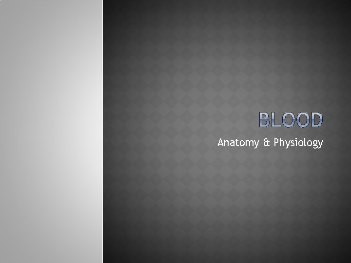 Anatomy & Physiology 