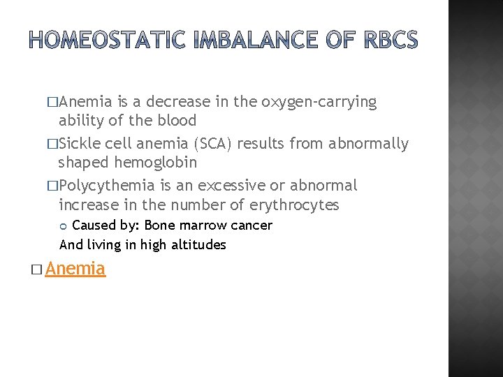 �Anemia is a decrease in the oxygen-carrying ability of the blood �Sickle cell anemia
