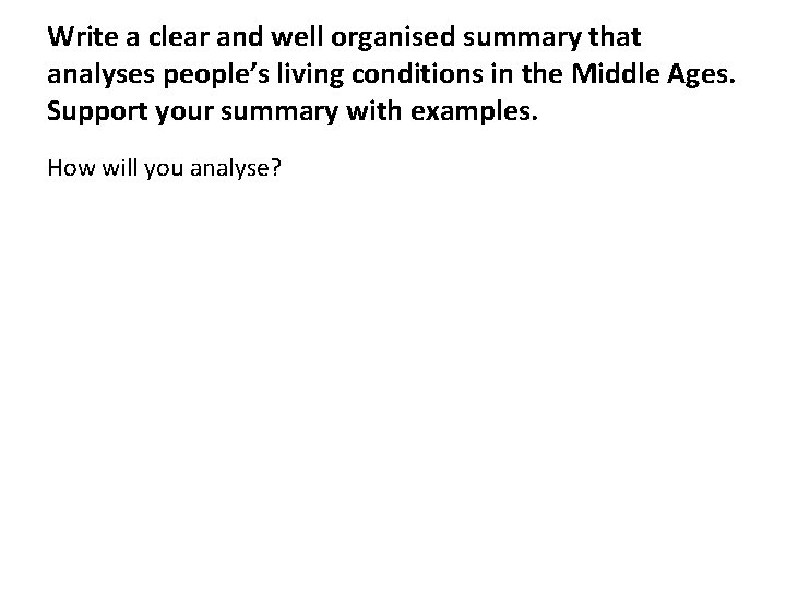 Write a clear and well organised summary that analyses people’s living conditions in the